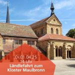 Ländlefahrt zum Weltkulturerbe Kloster Maulbronn