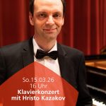 15.03.2026 Klavierkonzert mit Hristo Kazakov