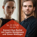 Konzert Duo Recital Sophia Weidemann und Simon Wallinger