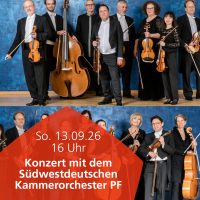 13.09.2026 Konzert mit dem Südwestdeutschen Kammerorchester Pforzheim SWDKO
