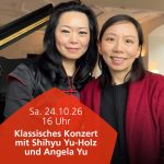 24.10.2026 Konzert mit Shihyu Yu-Holz und Angela Yu